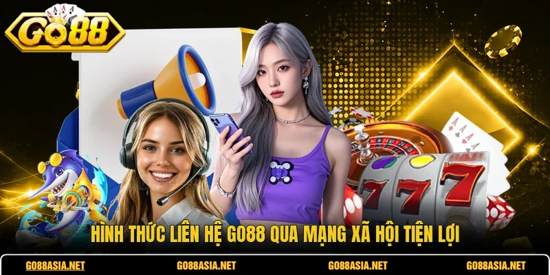 Hình thức liên hệ GO88 qua mạng xã hội tiện lợi